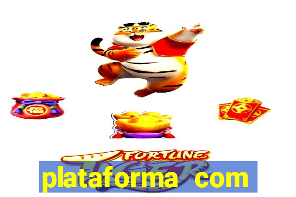 plataforma com bonus de cadastro fortune tiger